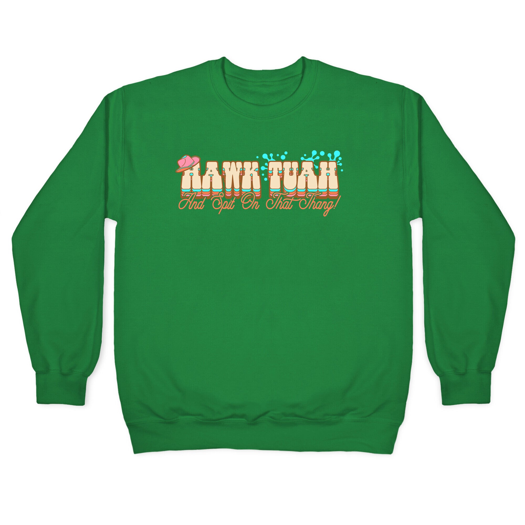 Hawk Tuah Spit On That Thang Crewneck Sweatshirt